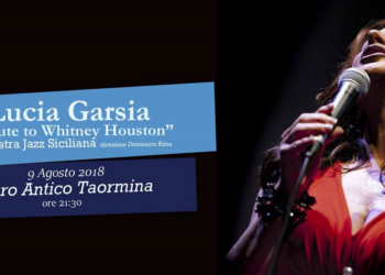 Taormina. “Tribute to Whitney Houston”: il 9 agosto Lucia Garsia in concerto con l’Orchestra Jazz Siciliana al Teatro Antico